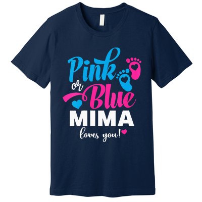 Pink Or Blue Mima Loves You Gender Reveal Baby Announcet Premium T-Shirt