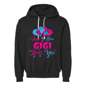 Pink Or Blue Gigi Loves You Gender Reveal Gigi Outfit Garment-Dyed Fleece Hoodie