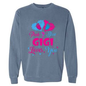 Pink Or Blue Gigi Loves You Gender Reveal Gigi Outfit Garment-Dyed Sweatshirt