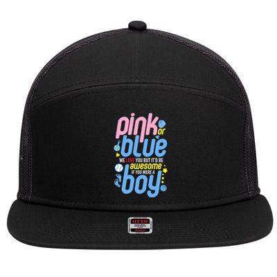 Pink Or Blue We Love You But Awesome If Boy Gender Reveal Gift 7 Panel Mesh Trucker Snapback Hat