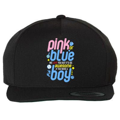 Pink Or Blue We Love You But Awesome If Boy Gender Reveal Gift Wool Snapback Cap