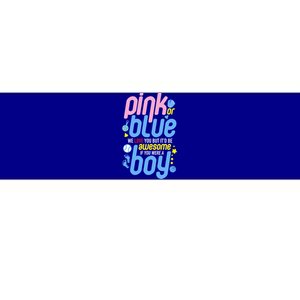 Pink Or Blue We Love You But Awesome If Boy Gender Reveal Gift Bumper Sticker