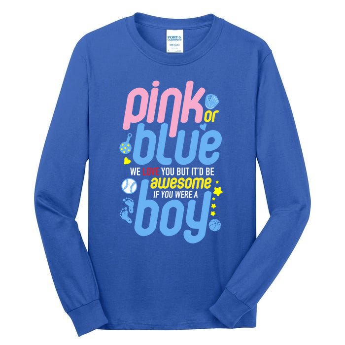 Pink Or Blue We Love You But Awesome If Boy Gender Reveal Gift Tall Long Sleeve T-Shirt