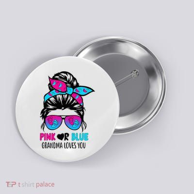 Pink Or Blue Grandma Loves You Messy Bun Hair Gender Reveal Button