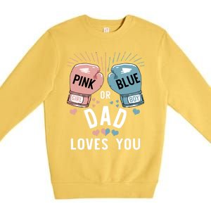 Pink Or Blue Dad Loves You Boxing Gender Reveal Party Great Gift Premium Crewneck Sweatshirt