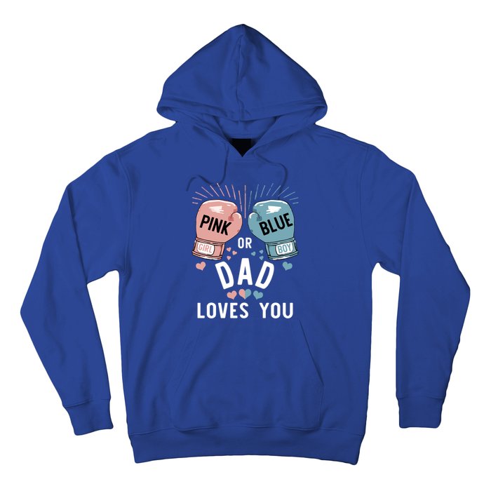 Pink Or Blue Dad Loves You Boxing Gender Reveal Party Great Gift Hoodie