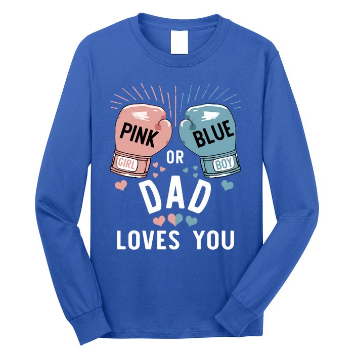 Pink Or Blue Dad Loves You Boxing Gender Reveal Party Great Gift Long Sleeve Shirt