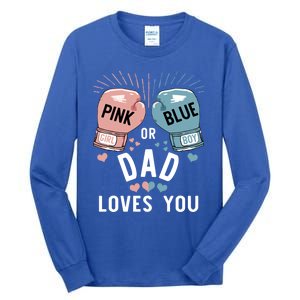 Pink Or Blue Dad Loves You Boxing Gender Reveal Party Great Gift Tall Long Sleeve T-Shirt