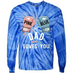 Pink Or Blue Dad Loves You Boxing Gender Reveal Party Great Gift Tie-Dye Long Sleeve Shirt