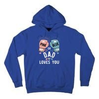 Pink Or Blue Dad Loves You Boxing Gender Reveal Party Great Gift Tall Hoodie