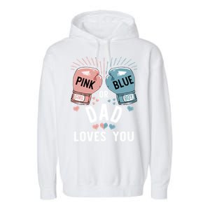 Pink Or Blue Dad Loves You Boxing Gender Reveal Party Great Gift Garment-Dyed Fleece Hoodie