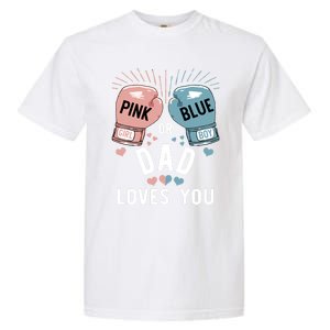 Pink Or Blue Dad Loves You Boxing Gender Reveal Party Great Gift Garment-Dyed Heavyweight T-Shirt