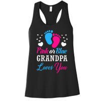 Pink Or Blue Grandpa Loves You Baby Gender Reveal Women's Racerback Tank