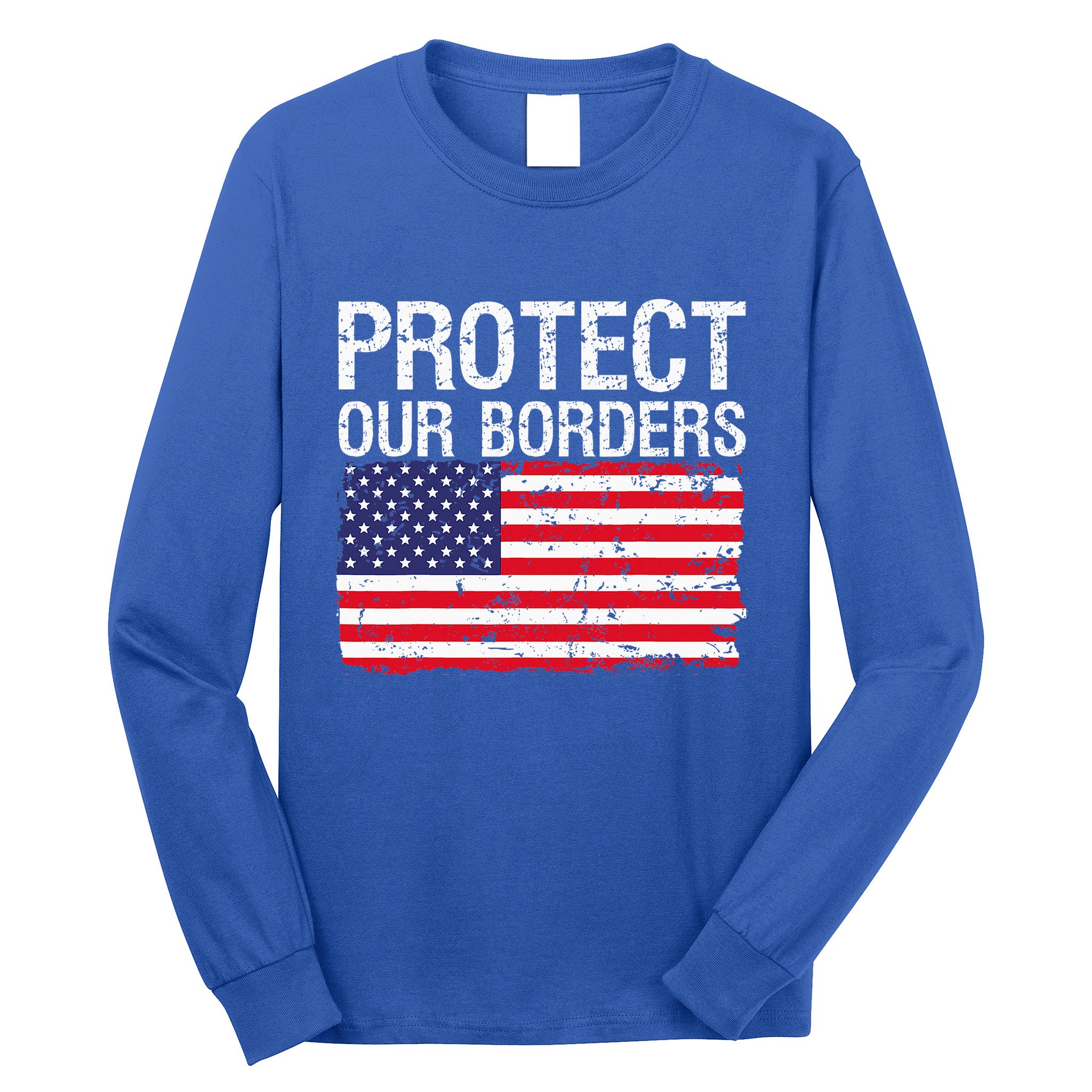 Protect Our Borders Law Enforcement Legal Immigration Long Sleeve Shirt