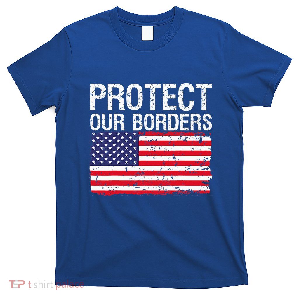 Protect Our Borders Law Enforcement Legal Immigration T-Shirt