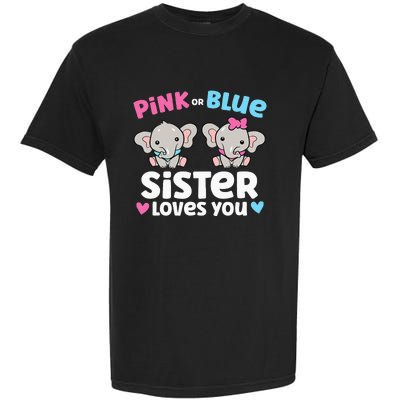 Pink Or Blue Sister Loves You Funny Gender Reveal Garment-Dyed Heavyweight T-Shirt