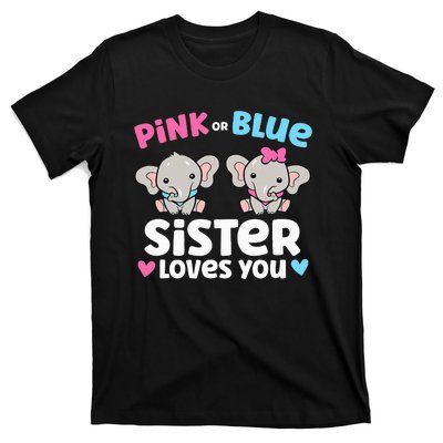 Pink Or Blue Sister Loves You Funny Gender Reveal T-Shirt