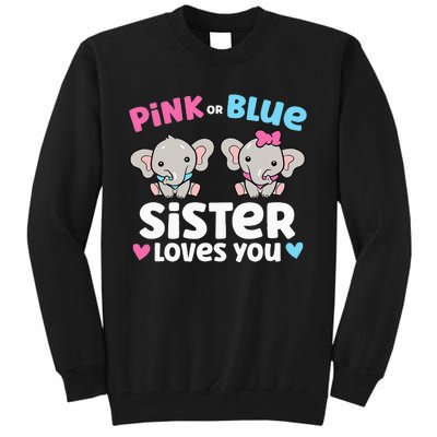 Pink Or Blue Sister Loves You Funny Gender Reveal Tall Sweatshirt