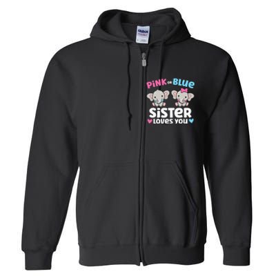 Pink Or Blue Sister Loves You Funny Gender Reveal Full Zip Hoodie