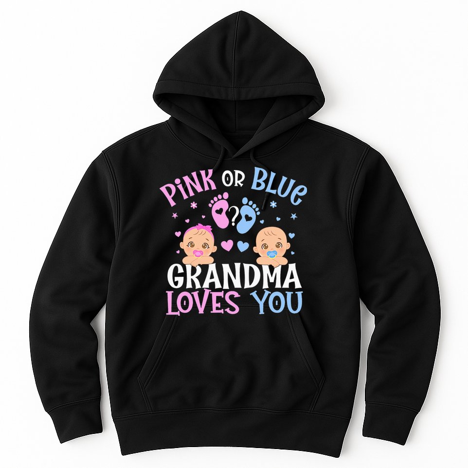 Pink Or Blue Gender Reveal Grandma Loves You Hoodie