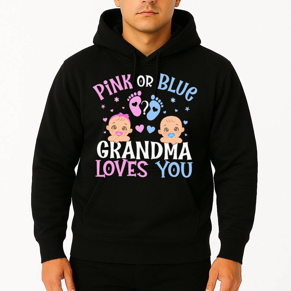 Pink Or Blue Gender Reveal Grandma Loves You Hoodie