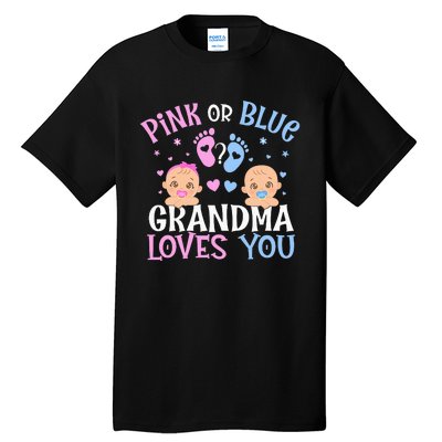 Pink Or Blue Gender Reveal Grandma Loves You Tall T-Shirt