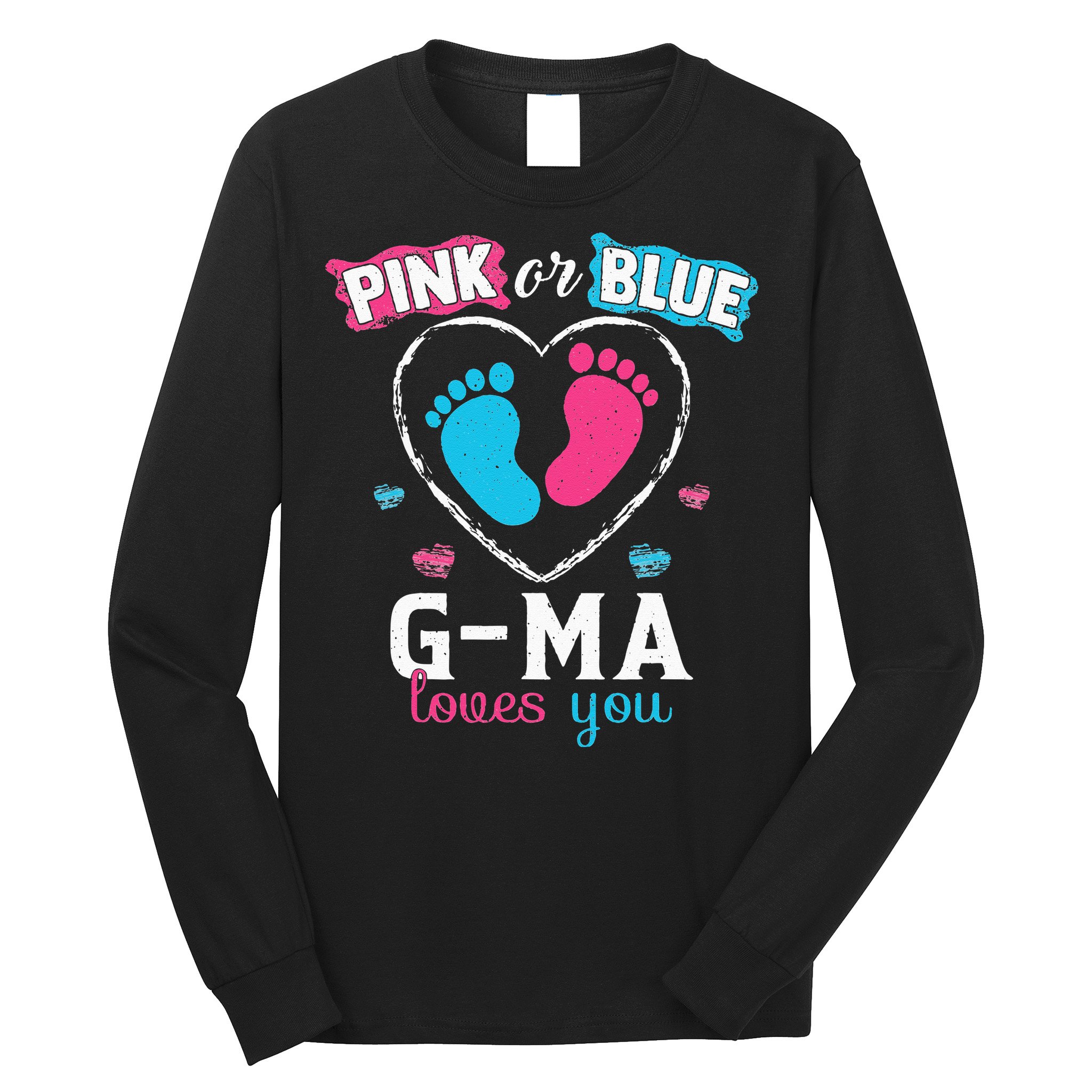 Pink Or Blue Gma Loves You Baby Gender Reveal Gma Long Sleeve Shirt