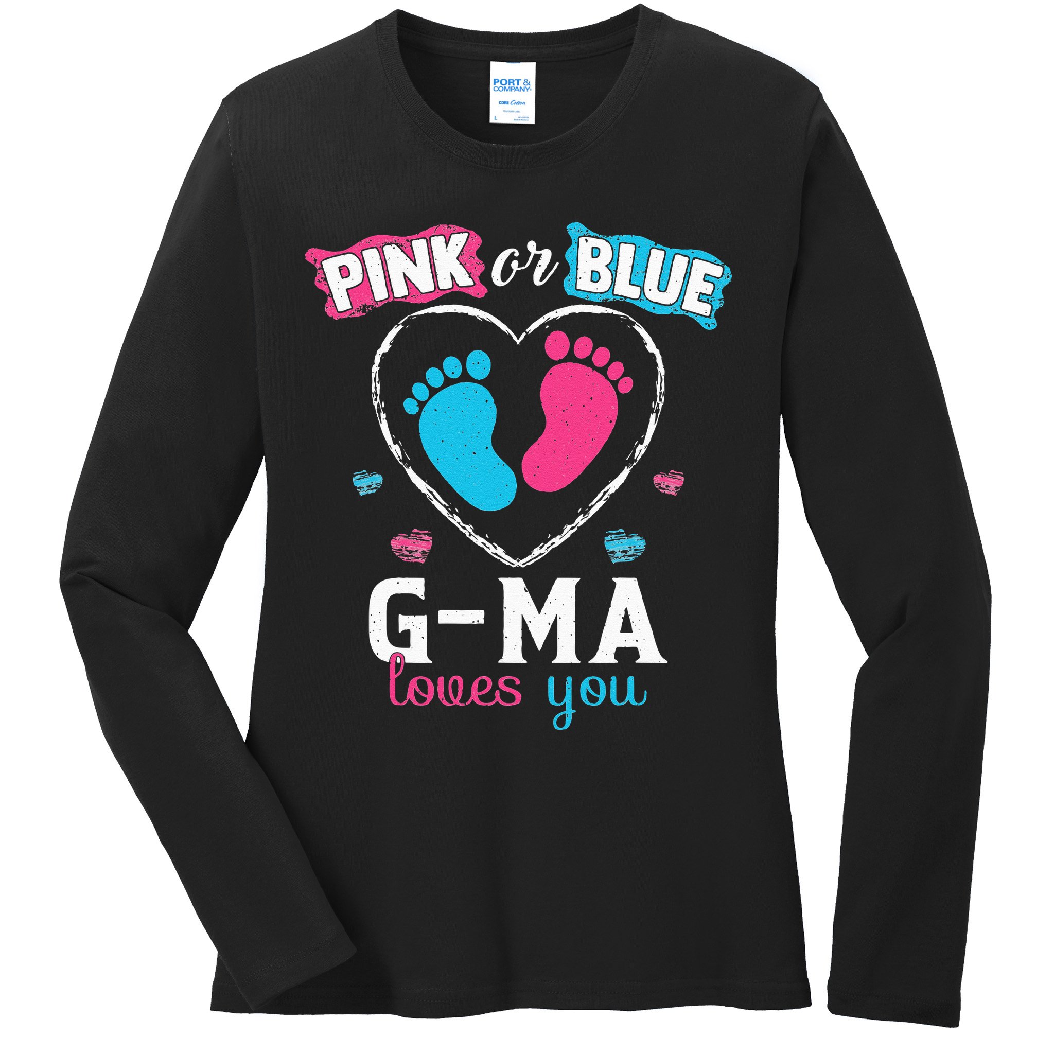 Pink Or Blue Gma Loves You Baby Gender Reveal Gma Ladies Long Sleeve Shirt