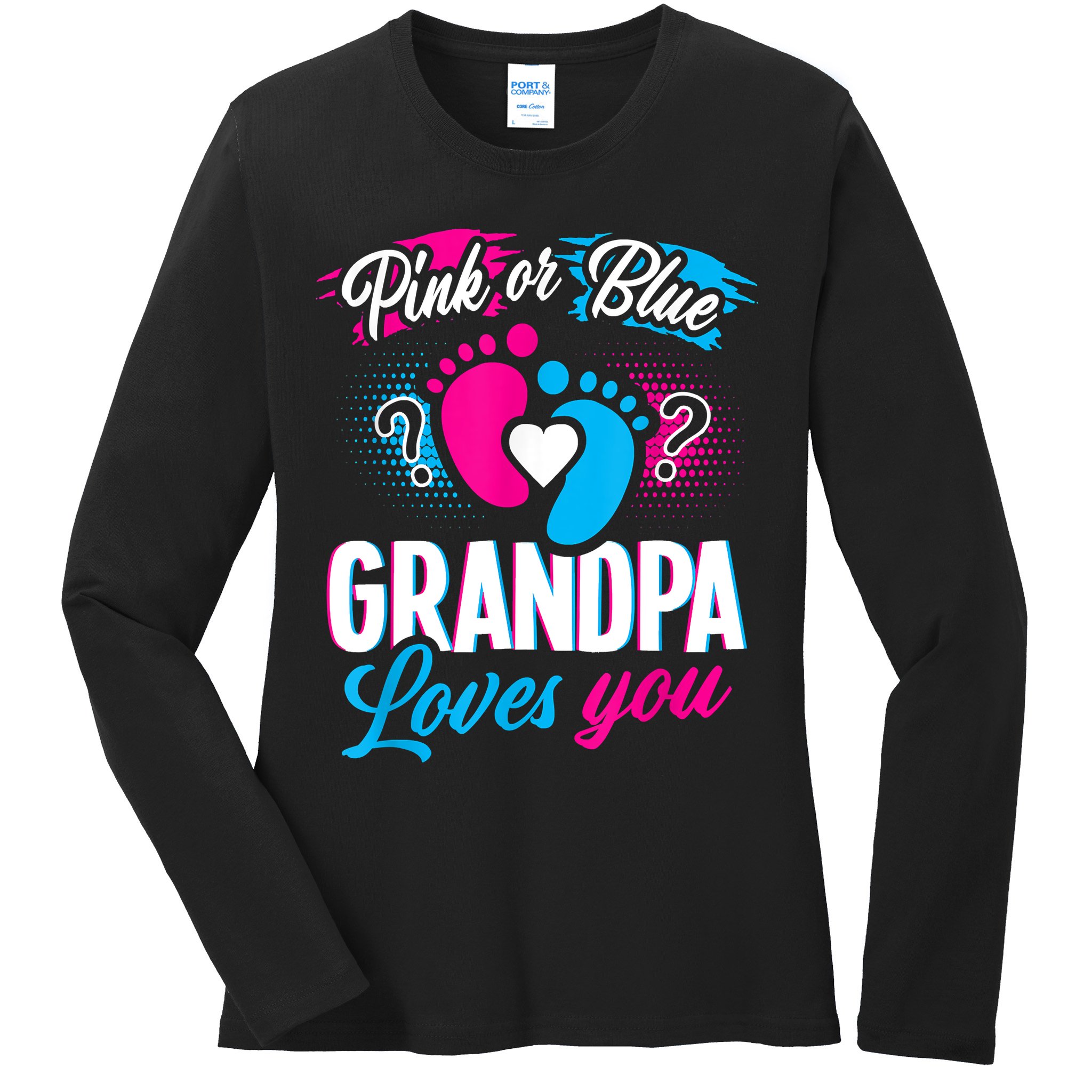 Pink Or Blue Grandpa Loves You Shirt Gender Reveal Baby Ladies Long Sleeve Shirt