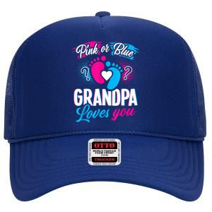 Pink Or Blue Grandpa Loves You Shirt Gender Reveal Baby High Crown Mesh Back Trucker Hat