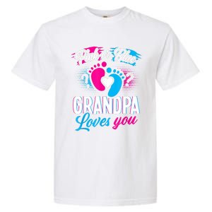 Pink Or Blue Grandpa Loves You Shirt Gender Reveal Baby Garment-Dyed Heavyweight T-Shirt