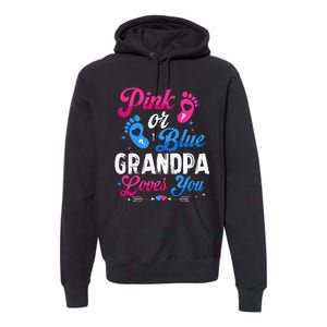 Pink Or Blue Grandpa Loves You Baby Gender Reveal Keeper Premium Hoodie