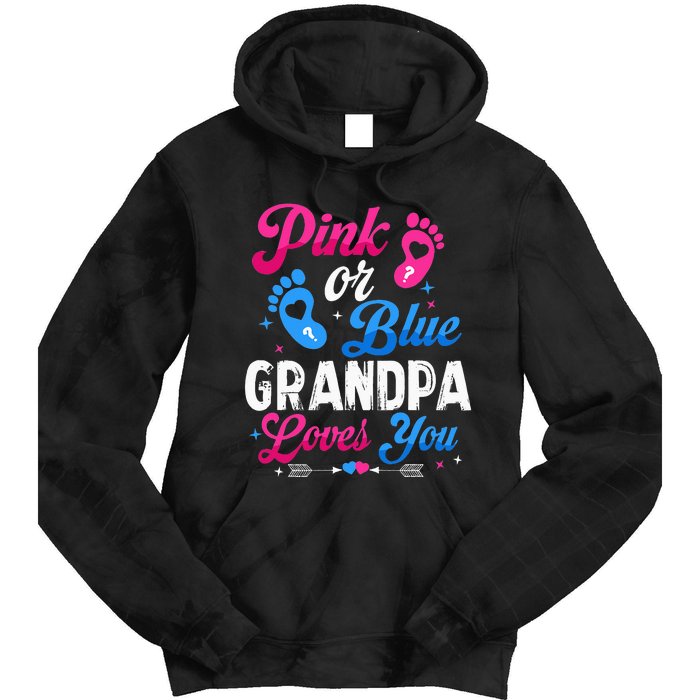 Pink Or Blue Grandpa Loves You Baby Gender Reveal Keeper Tie Dye Hoodie