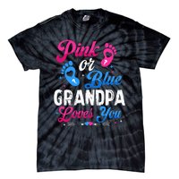 Pink Or Blue Grandpa Loves You Baby Gender Reveal Keeper Tie-Dye T-Shirt