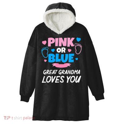 Pink Or Blue Great Grandma Loves You Baby Gender Reveal Hooded Wearable Blanket