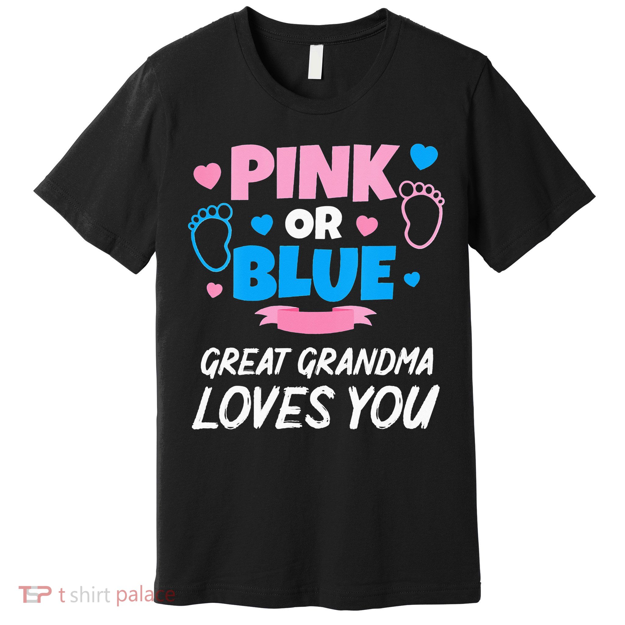 Pink Or Blue Great Grandma Loves You Baby Gender Reveal Premium T-Shirt