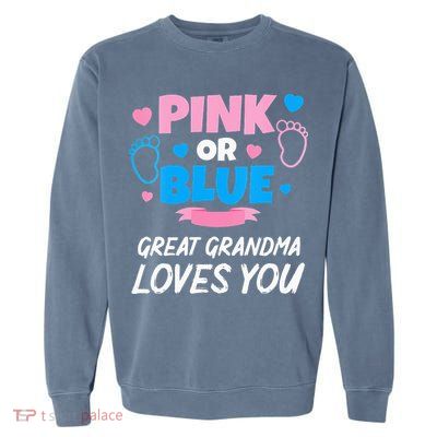 Pink Or Blue Great Grandma Loves You Baby Gender Reveal Garment-Dyed Sweatshirt