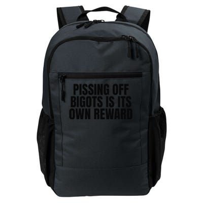 Pissing Off Bigots Is Its Own Reward Saying Daily Commute Backpack