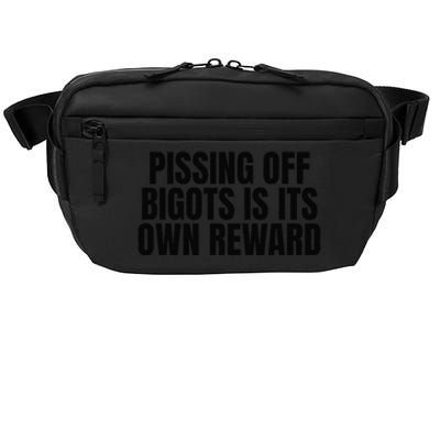 Pissing Off Bigots Is Its Own Reward Saying Crossbody Pack