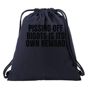 Pissing Off Bigots Is Its Own Reward Saying Drawstring Bag