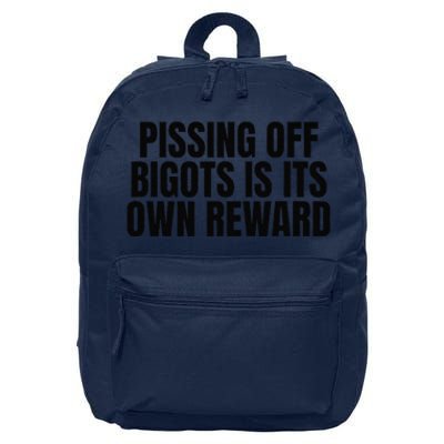 Pissing Off Bigots Is Its Own Reward Saying 16 in Basic Backpack