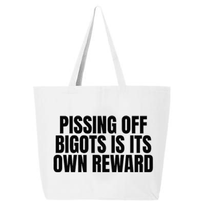 Pissing Off Bigots Is Its Own Reward Saying 25L Jumbo Tote