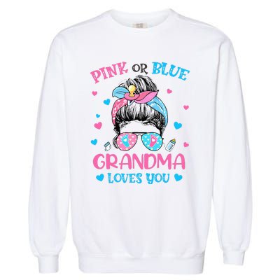 Pink or Blue Grandma Loves You Gender Reveal Messy Bun Garment-Dyed Sweatshirt