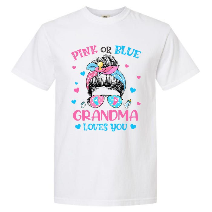 Pink or Blue Grandma Loves You Gender Reveal Messy Bun Garment-Dyed Heavyweight T-Shirt