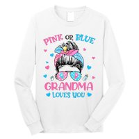 Pink or Blue Grandma Loves You Gender Reveal Messy Bun Long Sleeve Shirt