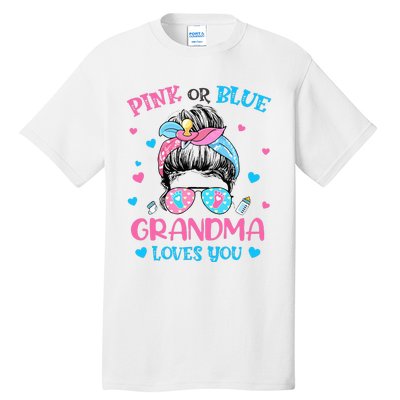 Pink or Blue Grandma Loves You Gender Reveal Messy Bun Tall T-Shirt