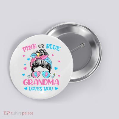 Pink or Blue Grandma Loves You Gender Reveal Messy Bun Button