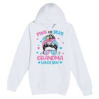 Pink or Blue Grandma Loves You Gender Reveal Messy Bun Premium Pullover Hoodie