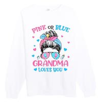 Pink or Blue Grandma Loves You Gender Reveal Messy Bun Premium Crewneck Sweatshirt