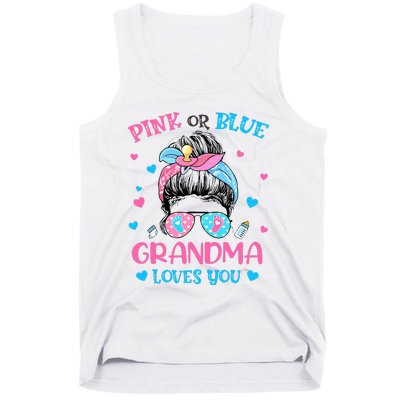 Pink or Blue Grandma Loves You Gender Reveal Messy Bun Tank Top